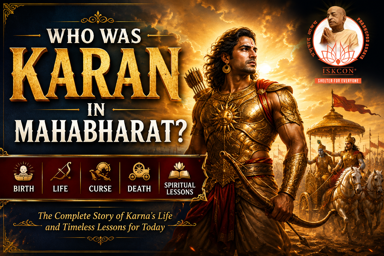 A dramatic illustration of Karna standing in golden armor on the battlefield of Kurukshetra, with Krishna and Arjuna's chariot in the background and the Prabhupad Ashraya logo in the top-right corner. The image highlights Karna's birth, life, curse, death, and spiritual lessons.