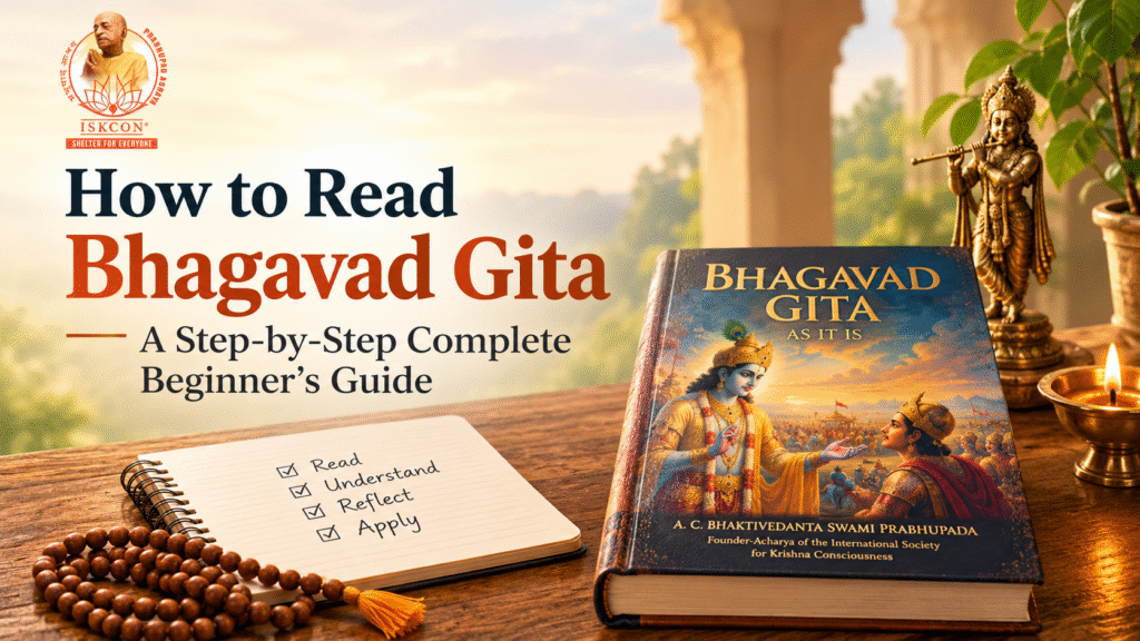 How to Read Bhagavad Gita: A Step-by-Step Beginner’s Guide featuring Bhagavad Gita As It Is by Srila Prabhupada, with the Prabhupad Ashraya ISKCON logo, Krishna statue, and spiritual study essentials.